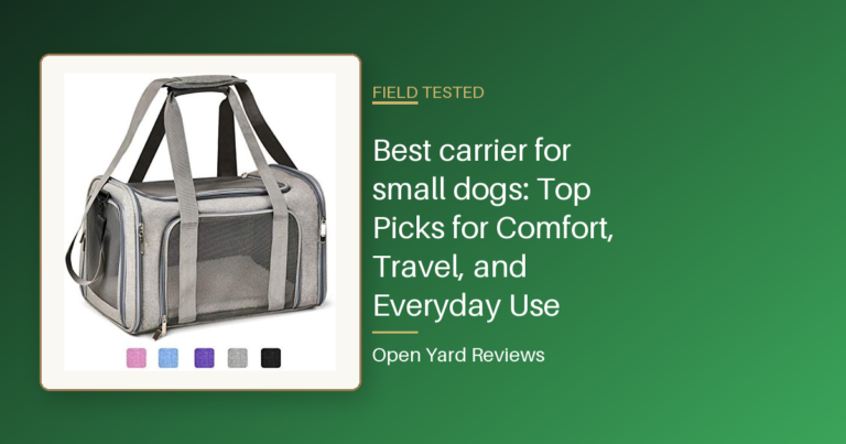 Best carrier for small dogs: Top Picks for Comfort, Travel, and Everyday Use