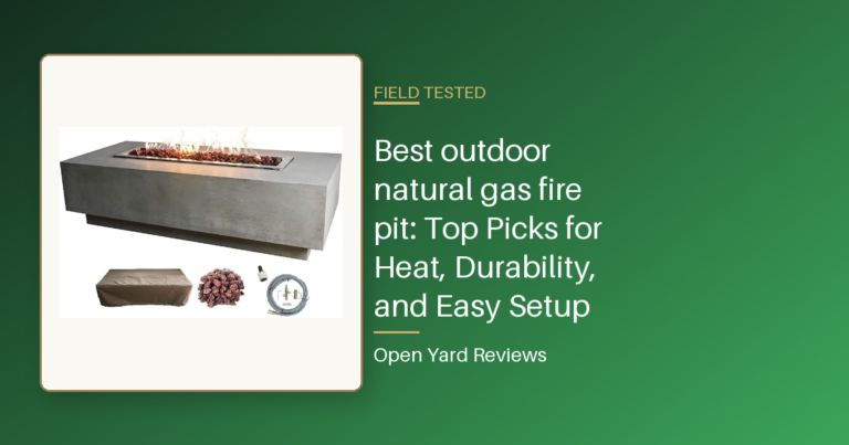 Best outdoor natural gas fire pit: Top Picks for Heat, Durability, and Easy Setup