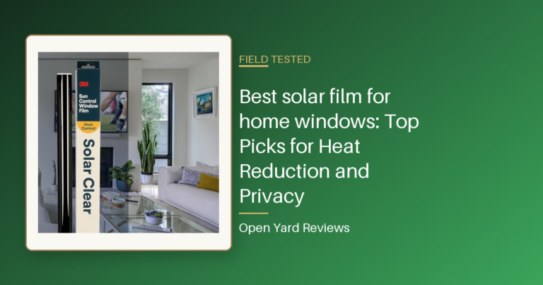 Best solar film for home windows: Top Picks for Heat Reduction and Privacy
