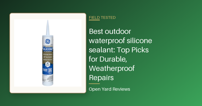 Best outdoor waterproof silicone sealant: Top Picks for Durable, Weatherproof Repairs